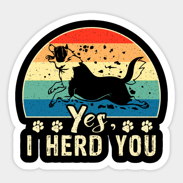 Australian Shepherd Herding Dog Aussie Mom Yes I Herd You Sticker by Xonmau